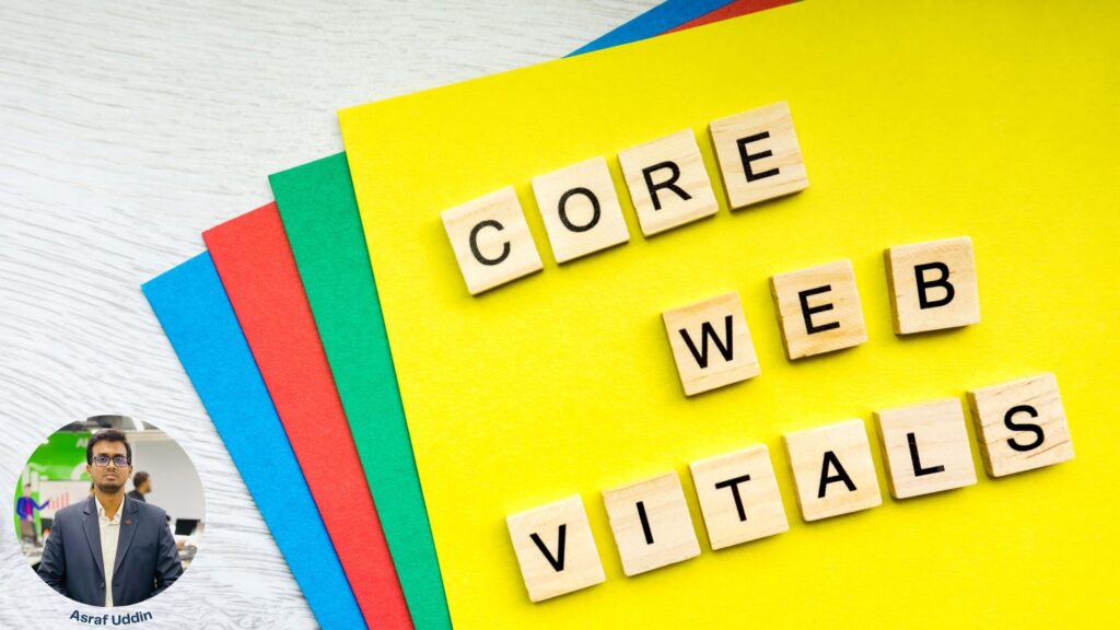 Core Web Vitals Guide - Asraf Uddin