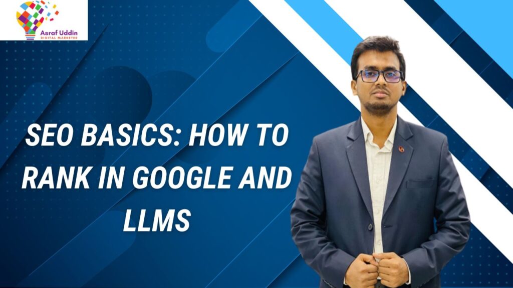 SEO Basics: How to Rank in Google and LLMs